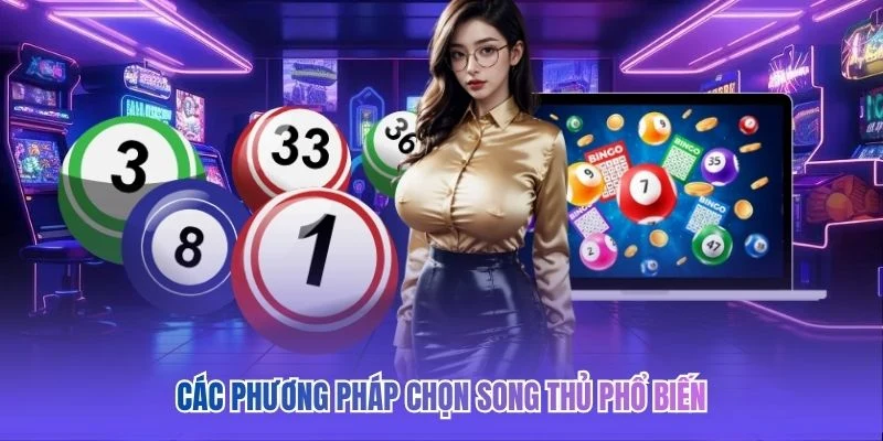 C&aacute;c phương ph&aacute;p chọn song thủ phổ biến
